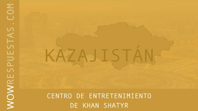 wow centro de entretenimiento de khan shatyr