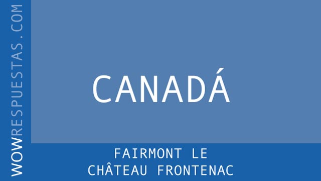wow Fairmont Le Château Frontenac