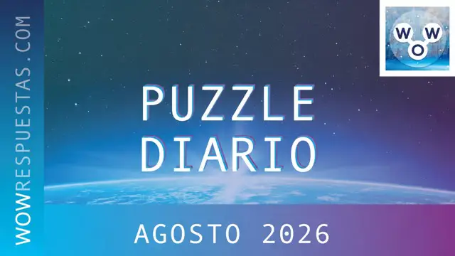 Puzzle Diario WOW Agosto 2026 Puzzle Diario WOW Agosto 2026 - Respuestas